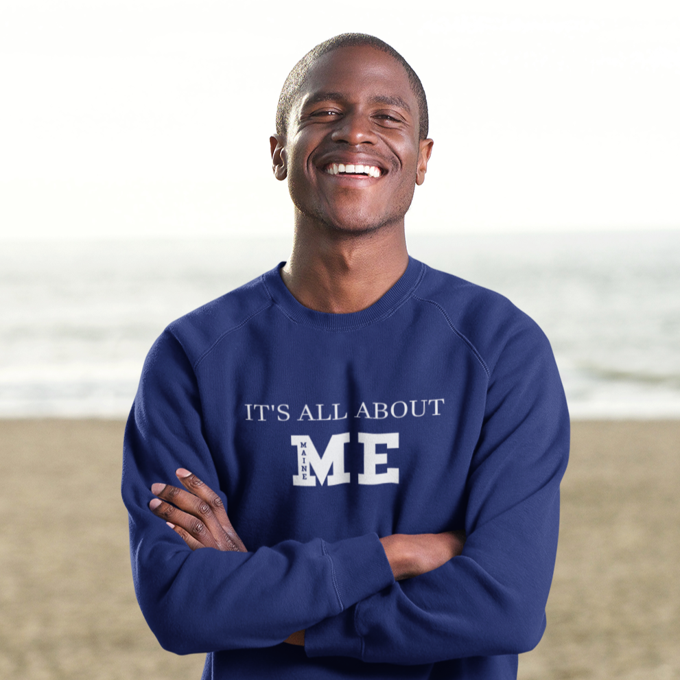 It's All About ME (Maine) crewneck sweatshirt - Team Navy Blue