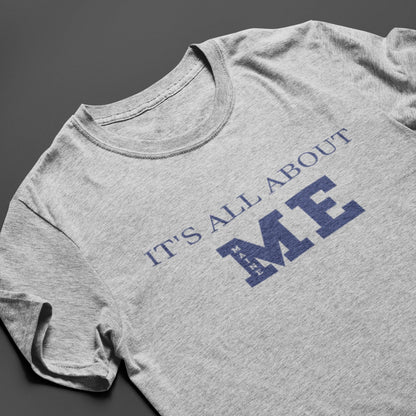 It's All About Me (Maine) t-shirt